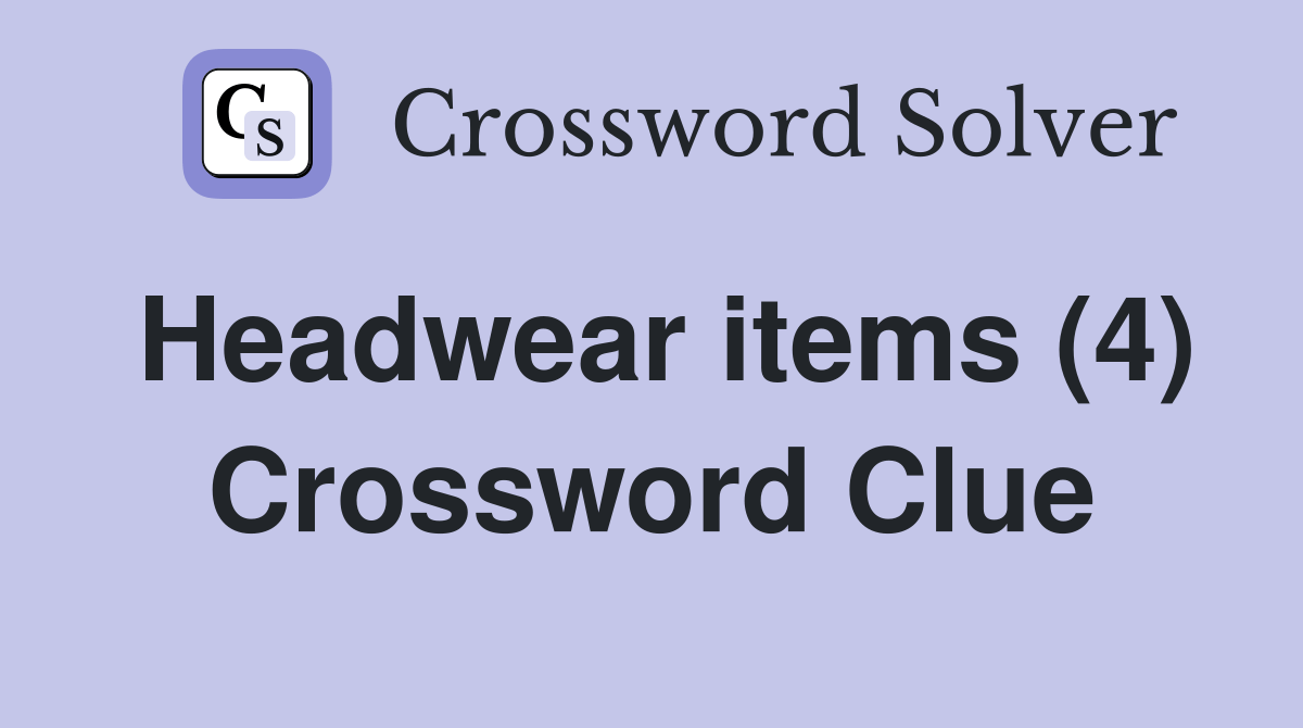 Headwear items (4) - Crossword Clue Answers - Crossword Solver